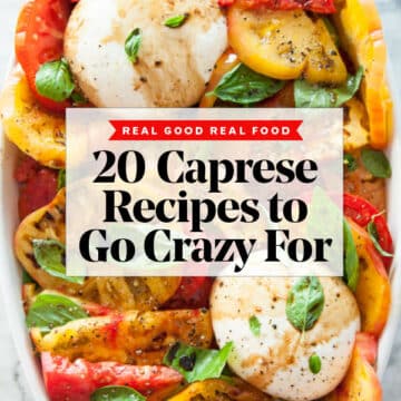 20 Caprese Recipes to Go Crazy For foodiecrush.com #caprese #recipes #summer #tomato #mozzarella